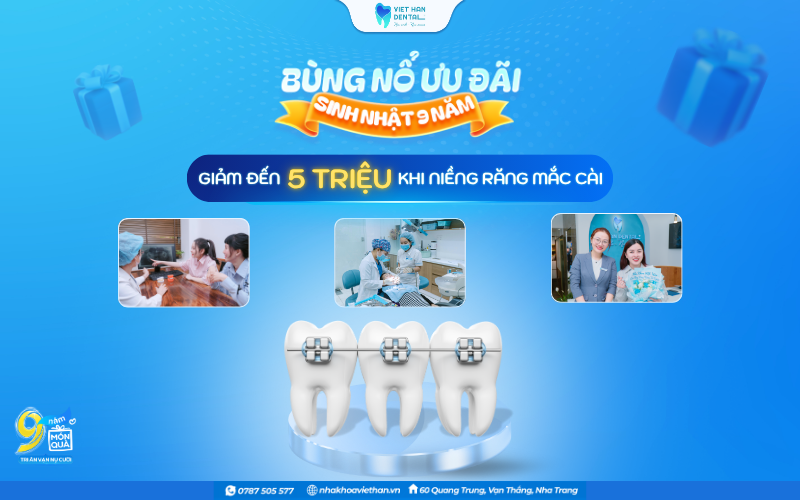 Ưu đãi niềng răng mắc cài tại Nha khoa Việt Hàn