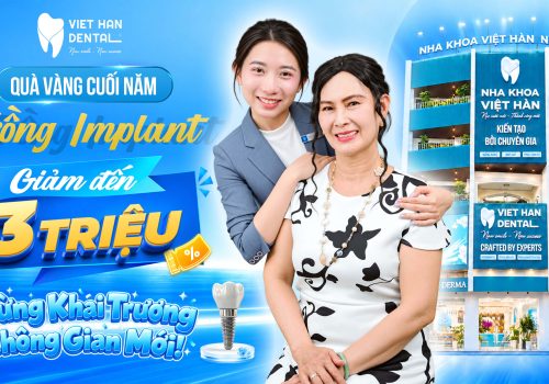 Ưu đãi trồng răng Implant tại Nha khoa Việt Hàn